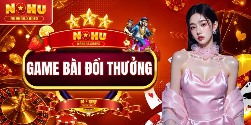 Game Bài Đổi Thưởng