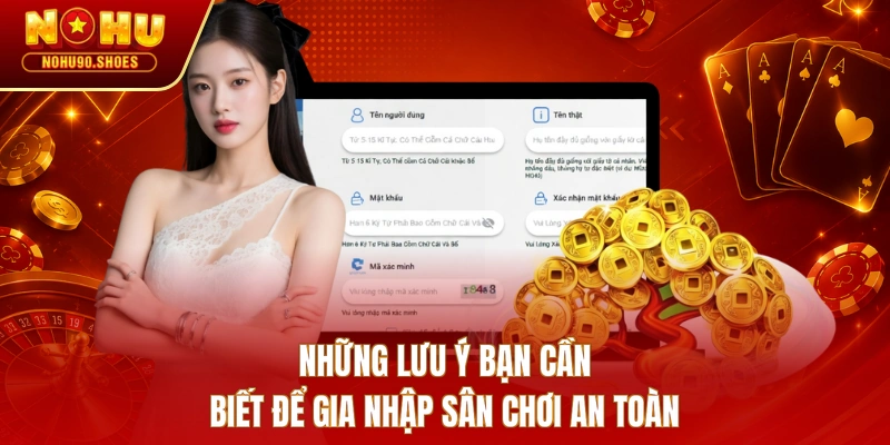 Những lưu ý bạn cần biết để gia nhập sân chơi an toàn